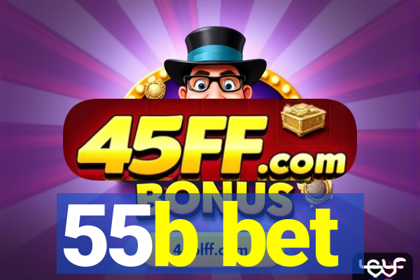 55b bet
